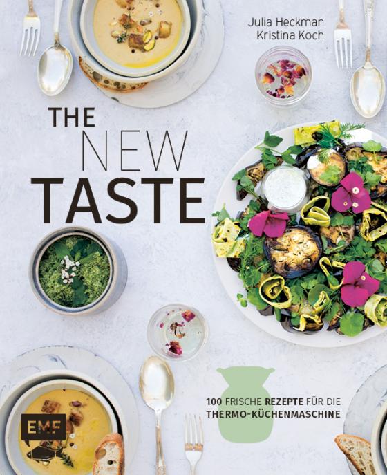 Cover-Bild The new taste – 100 frische Rezepte für die Thermo-Küchenmaschine