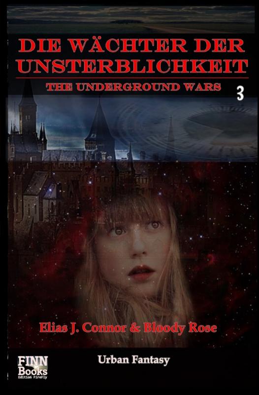 Cover-Bild The Underground Wars / Die Wächter der Unsterblichkeit