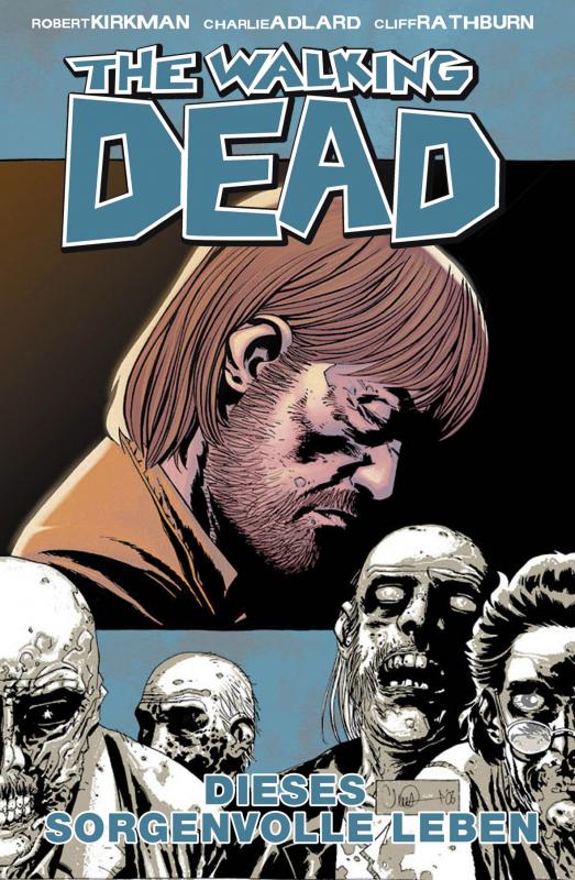 Cover-Bild The Walking Dead 06: Dieses sorgenvolle Leben