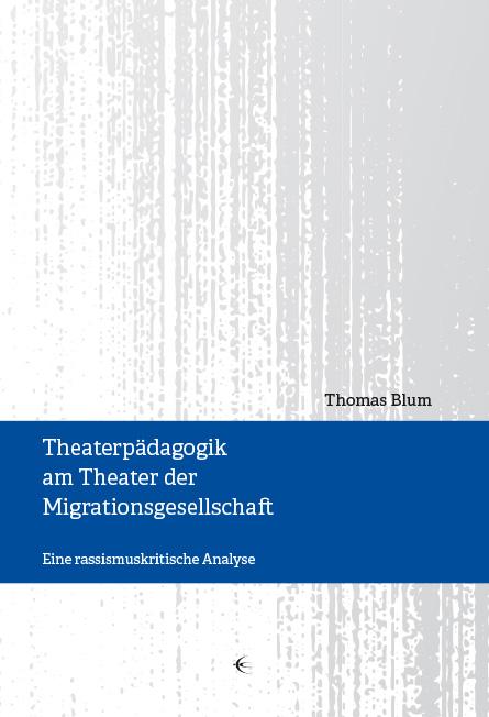 Cover-Bild Theaterpädagogik am Theater der Migrationsgesellschaft