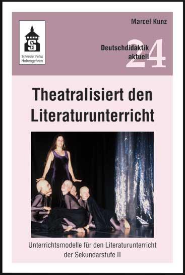 Cover-Bild Theatralisiert den Literaturunterricht