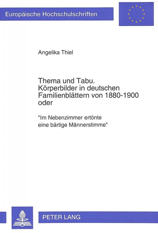 Cover-Bild Thema und Tabu.- Körperbilder in deutschen Familienblättern von 1880-1900 oder