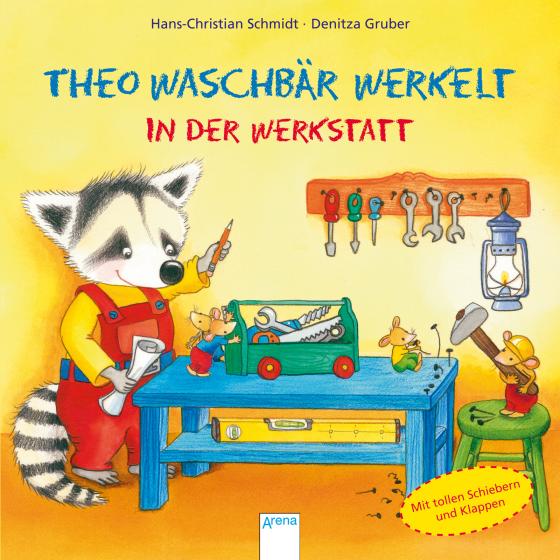 Cover-Bild Theo Waschbär werkelt. In der Werkstatt