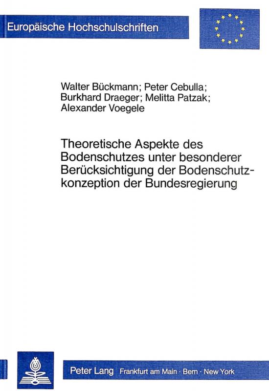 Cover-Bild Theoretische Aspekte des Bodenschutzes unter besonderer Berücksichtigung der Bodenschutzkonzeption der Bundesregierung