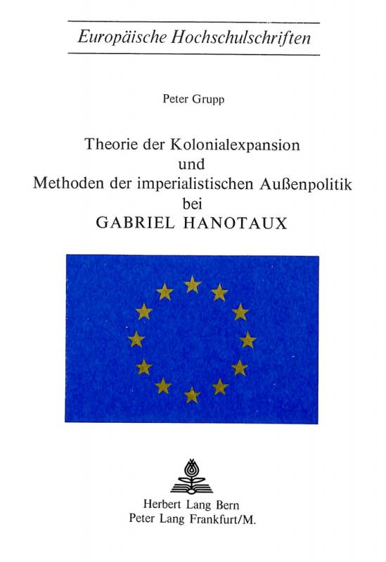 Cover-Bild Theorie der Kolonialexpansion und Methoden der imperialistischen Aussenpolitik bei Gabriel Hanotaux