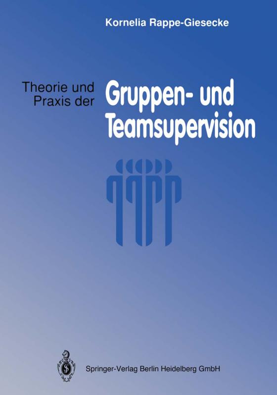 Cover-Bild Theorie und Praxis der Gruppen- und Teamsupervision
