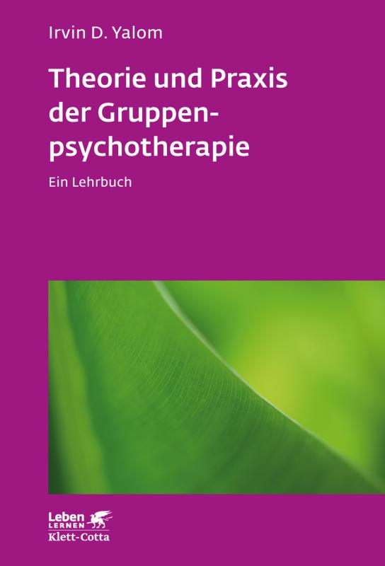 Cover-Bild Theorie und Praxis der Gruppenpsychotherapie (Leben Lernen, Bd. 66)