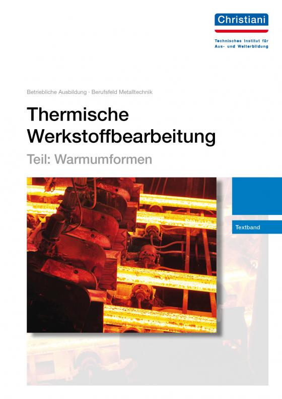 Cover-Bild Thermische Werkstoffbearbeitung - Teil: Warmumformen