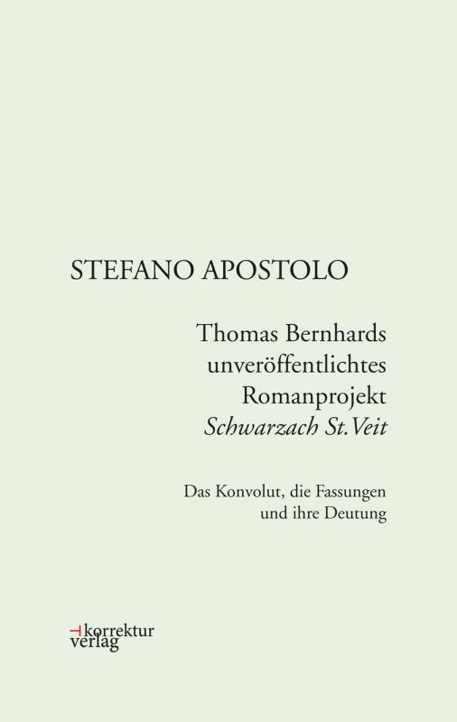 Cover-Bild Thomas Bernhards unveröffentlichtes Romanprojekt "Schwarzach St.Veit"