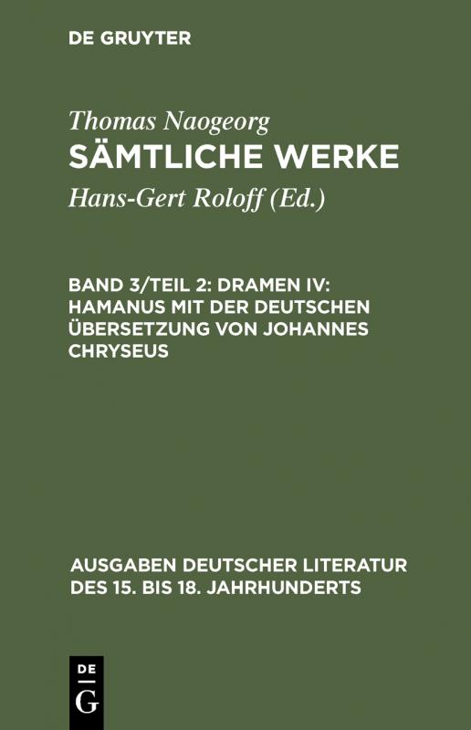 Cover-Bild Thomas Naogeorg: Sämtliche Werke / Dramen IV: Hamanus mit der deutschen Übersetzung von Johannes Chryseus