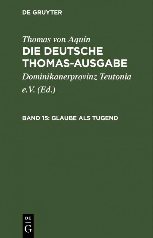 Cover-Bild Thomas von Aquin: Die deutsche Thomas-Ausgabe / Glaube als Tugend