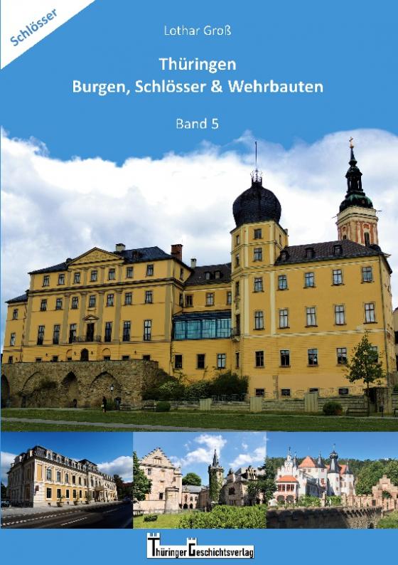 Cover-Bild Thüringen Burgen, Schlösser & Wehrbauten Band 5
