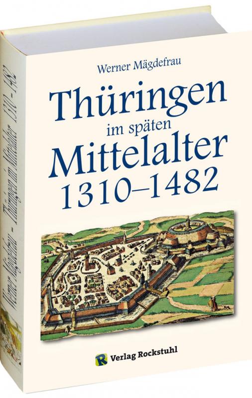 Cover-Bild Thüringen im späten Mittelalter 1310–1482. [Band 4 von 6]