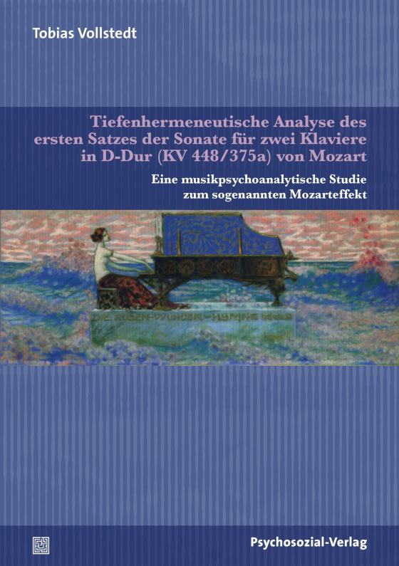 Cover-Bild Tiefenhermeneutische Analyse des ersten Satzes der Sonate für zwei Klaviere in D-Dur (KV 448/375a) von Mozart