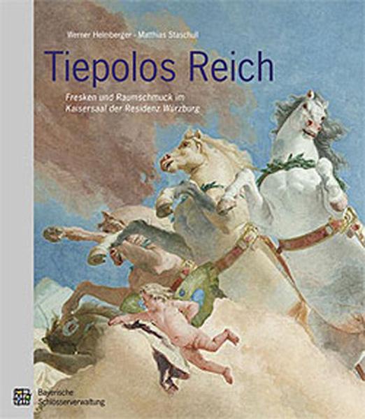 Cover-Bild Tiepolos Reich. Fresken und Raumschmuck in Kaisersaal der Residenz Würzburg