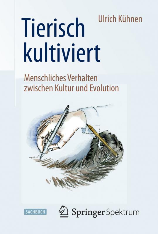 Cover-Bild Tierisch kultiviert - Menschliches Verhalten zwischen Kultur und Evolution
