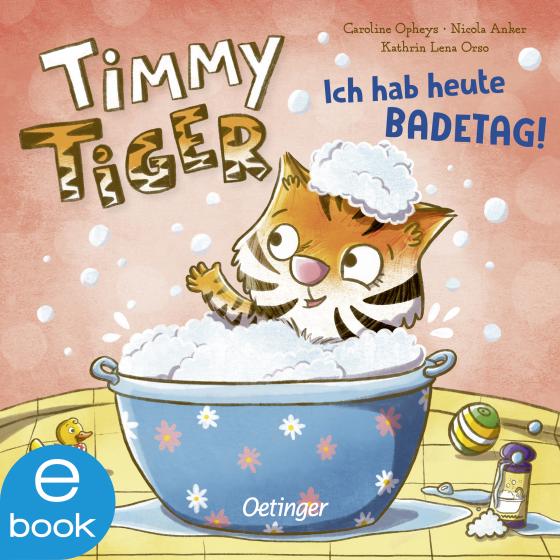 Cover-Bild Timmy Tiger. Ich hab heute Badetag!