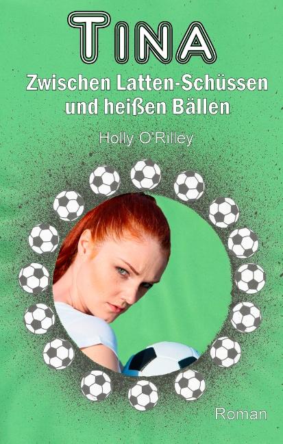 Cover-Bild Tina - Zwischen Latten-Schüssen und heißen Bällen