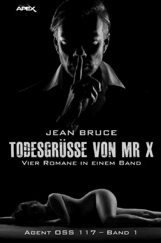 Cover-Bild TODESGRÜSSE VON MR. X - AGENT OSS 117, BAND 1