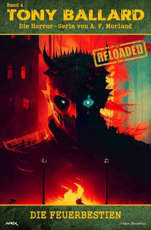 Cover-Bild Tony Ballard - Reloaded, Band 4: Die Feuerbestien