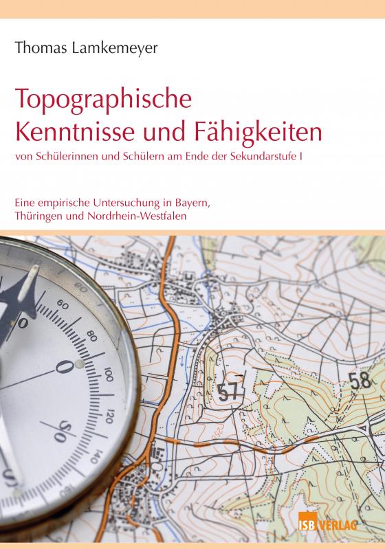 Cover-Bild Topographische Kenntnisse und Fähigkeiten von Schülerinnen und Schülern am Ende der Sekundarstufe I