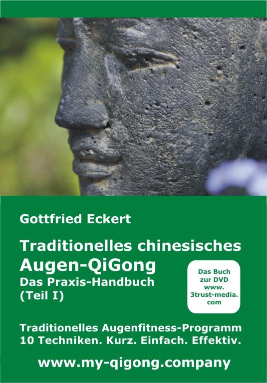 Cover-Bild Traditionelles chinesisches Augen-QiGong. Das Praxis-Handbuch (Teil I)
