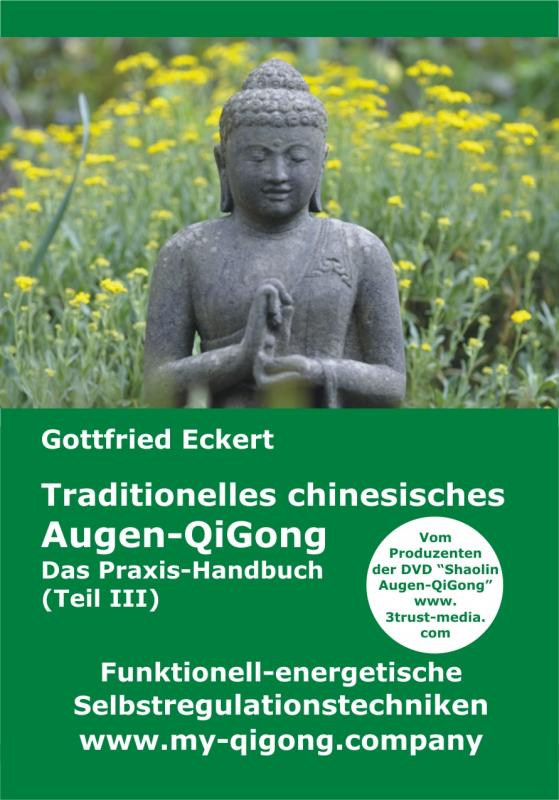 Cover-Bild Traditionelles chinesisches Augen-QiGong. Das Praxis-Handbuch (Teil III)