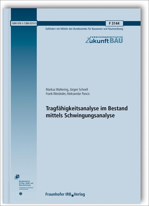 Cover-Bild Tragfähigkeitsanalyse im Bestand mittels Schwingungsanalyse. Abschlussbericht