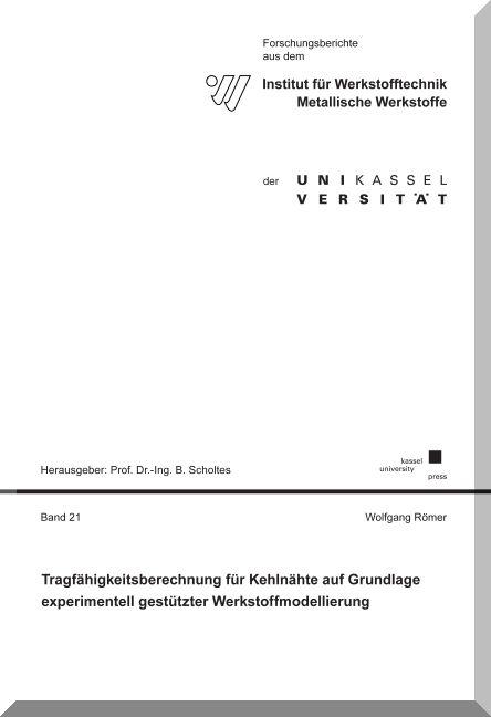 Cover-Bild Tragfähigkeitsberechnungen für Kehlnähte auf Grundlage experimentell gestützter Werkstoffmodellierung