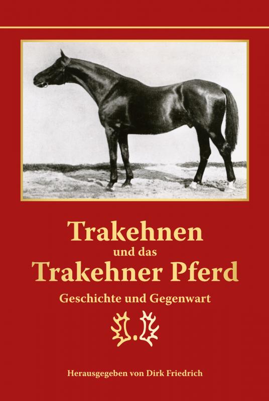 Cover-Bild Trakehnen und das Trakehner Pferd