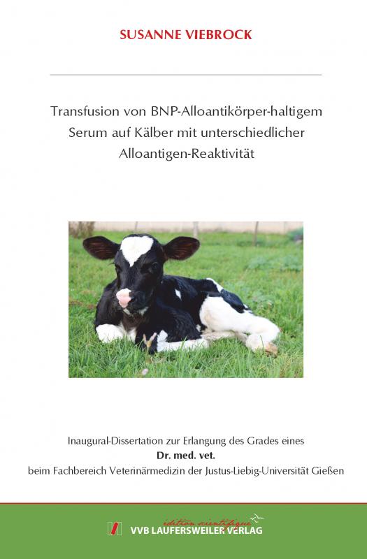 Cover-Bild Transfusion von BNP-Alloantikörper-haltigem Serum auf Kälber mit unterschiedlicher Alloantigen-Reaktivität