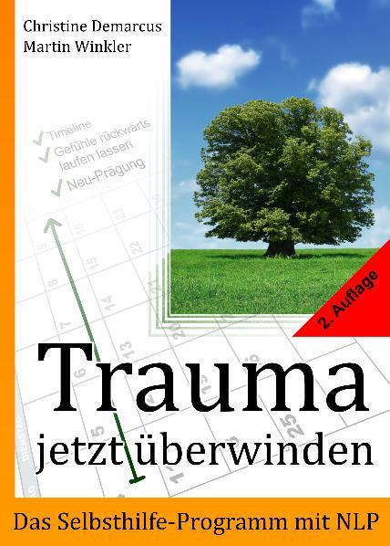 Cover-Bild Trauma jetzt überwinden, das Selbsthilfe-Programm mit NLP