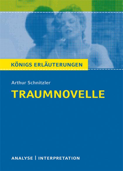 Cover-Bild Traumnovelle von Arthur Schnitzler. Textanalyse und Interpretation mit ausführlicher Inhaltsangabe und Abituraufgaben mit Lösungen.