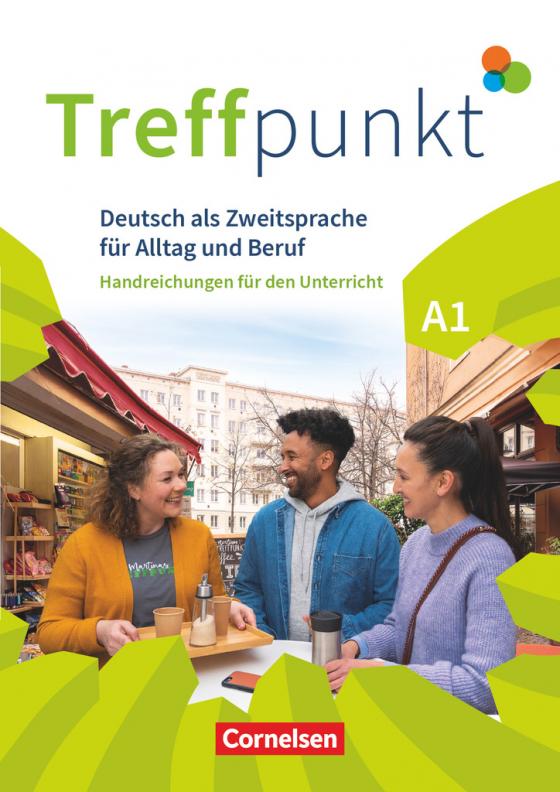 Cover-Bild Treffpunkt - Deutsch für die Integration - Allgemeine Ausgabe – Deutsch als Zweitsprache für Alltag und Beruf - A1: Gesamtband