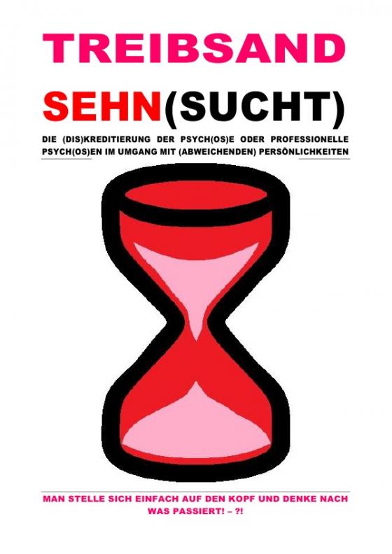 Cover-Bild TREIBSAND / TREIBSANDSEHN(SUCHT) – DIE (DIS)KREDITIERUNG DER PSYCH(OS)E ODER PROFESSIONELLE PSYCH(OS)EN ...