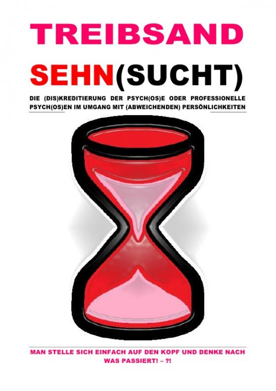 Cover-Bild TREIBSANDSEHN(SUCHT) – DIE (DIS)KREDITIERUNG DER PSYCH(OS)E ODER PROFESSIONELLE PSYCH(OS)EN ...