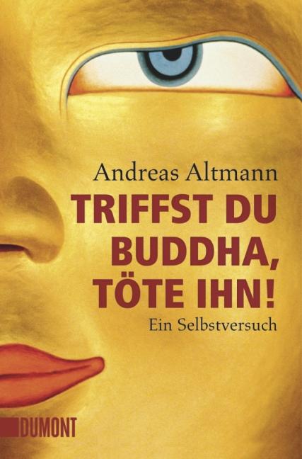 Cover-Bild Triffst du Buddha, töte ihn!