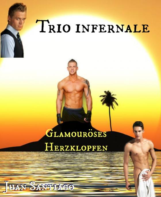 Cover-Bild Trio Infernale 1 - Glamouröses Herzklopfen