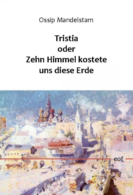 Cover-Bild Tristia oder Zehn Himmel kostete uns diese Erde