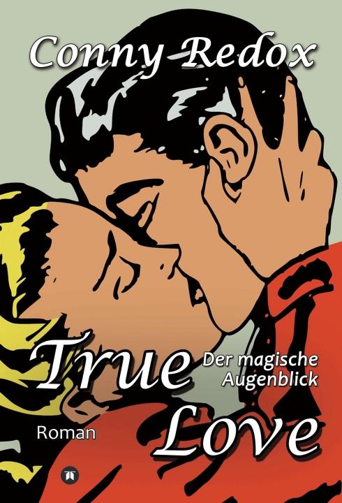 Cover-Bild TRUE LOVE - Der magische Augenblick