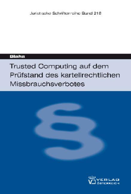 Cover-Bild Trusted Computing auf dem Prüfstand des kartellrechtlichen Missbrauchsverbotes