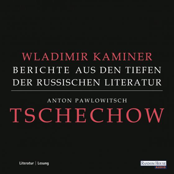 Cover-Bild Tschechow - Berichte aus den Tiefen der Russischen Literatur