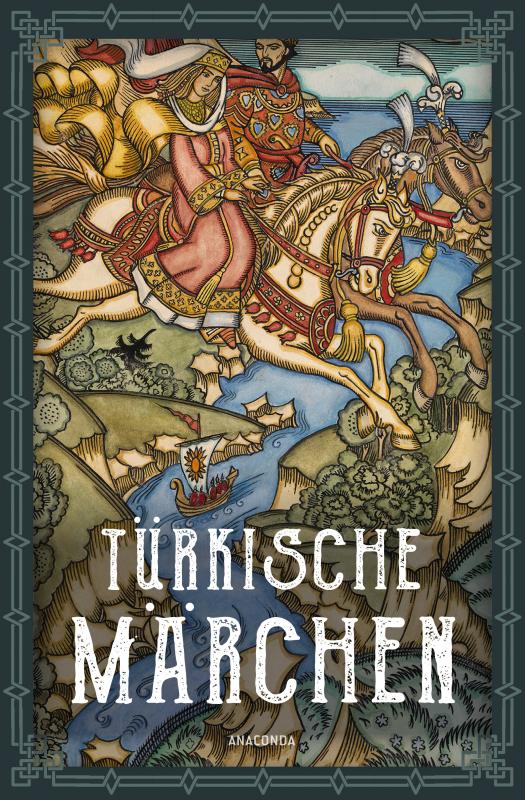 Cover-Bild Türkische Märchen - Neuausgabe des Standardwerks des großen Orientalisten