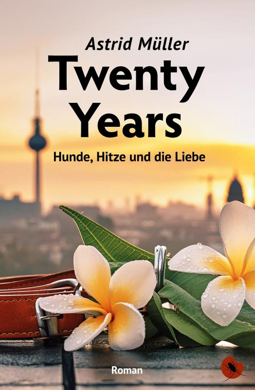 Cover-Bild Twenty Years – Hunde, Hitze und die Liebe