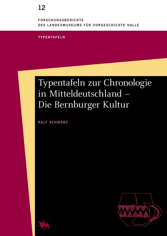 Cover-Bild Typentafeln zur Chronologie in Mitteldeutschland - Die Bernburger Kultur (Forschungsberichte des Landesmuseums für Vorgeschichte Halle 12)