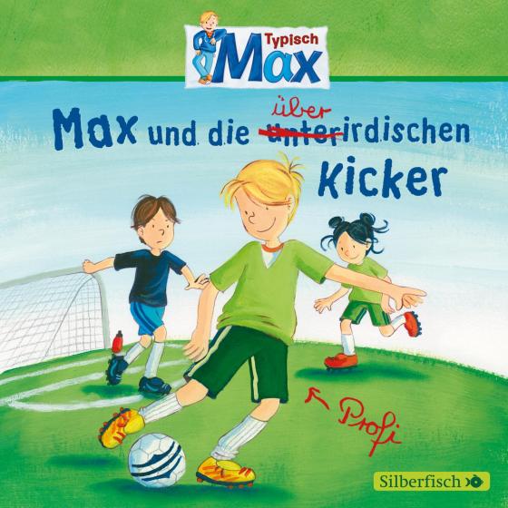 Cover-Bild Typisch Max 4: Max und die überirdischen Kicker