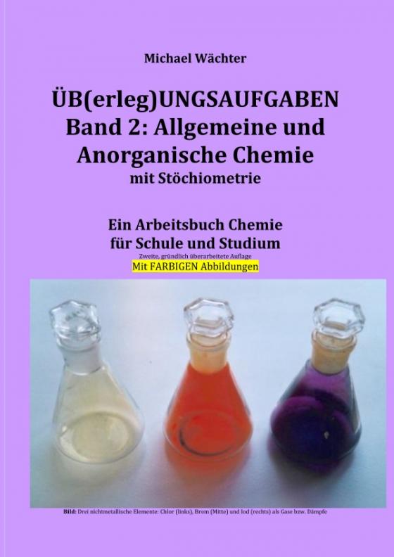 Cover-Bild Üb(erleg)ungsaufgaben Chemie / Übungsaufgaben Band 2: Allgemeine und Anorganische Chemie mit Stöchiometrie