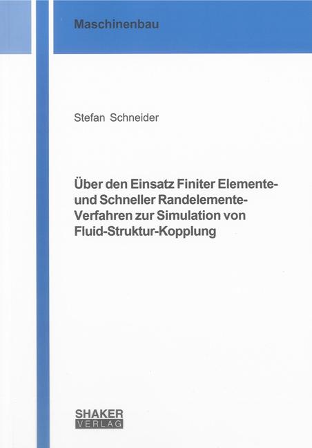 Cover-Bild Über den Einsatz Finiter Elemente- und Schneller Randelemente-Verfahren zur Simulation von Fluid-Struktur-Kopplung