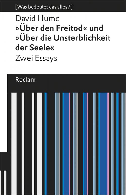 Cover-Bild »Über den Freitod« und »Über die Unsterblichkeit der Seele«. Zwei Essays. [Was bedeutet das alles?]