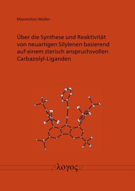 Cover-Bild Über die Synthese und Reaktivität von neuartigen Silylenen basierend auf einem sterisch anspruchsvollen Carbazolyl-Liganden